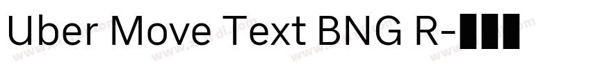 Uber Move Text BNG R字体转换 Uber Move Text BNG R字体转换